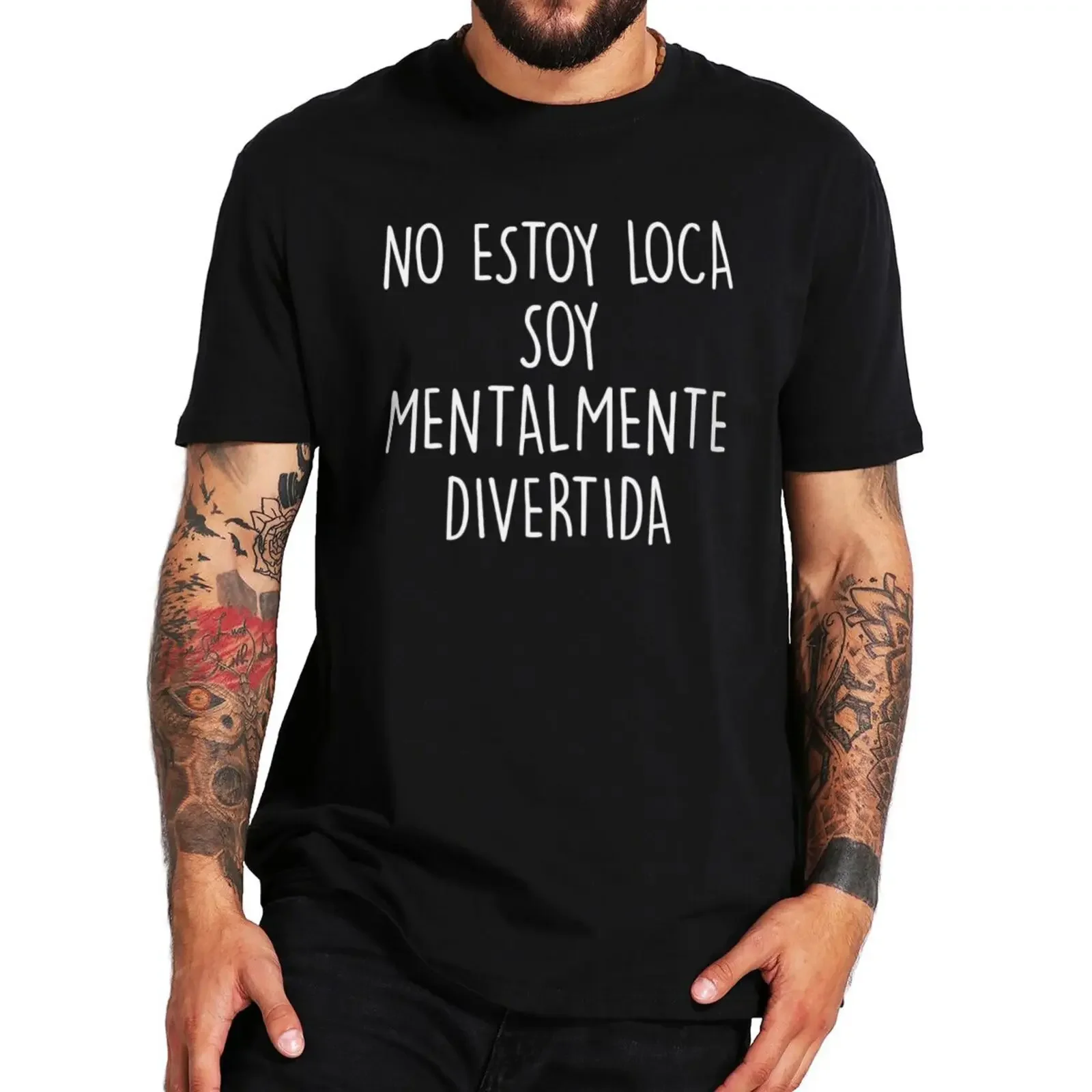 Mens tee-shirt I'm Not Crazy I'm Mentally Fun T-shirt Spanish Quotes Humor Y2k Short Sleeve Casual Cotton Soft Unisex T Shirts