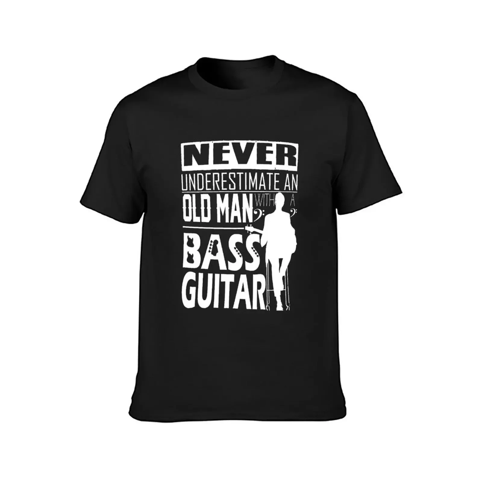 Never Underestimate An Old Man With A Bass Guitar-Bass Player-Dad Grandpa Fathers Day T-Shirt summer top t shirts for men