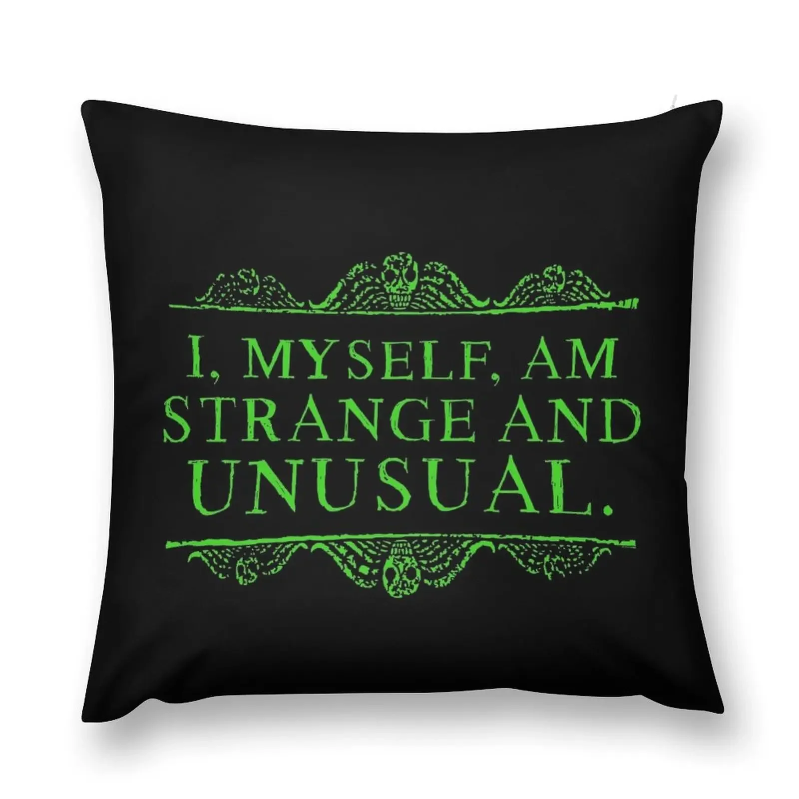 I, myself, am strange and unusual. Throw Pillow Pillowcase Sofa Covers Cushions Cover pillow pillowcase pillow