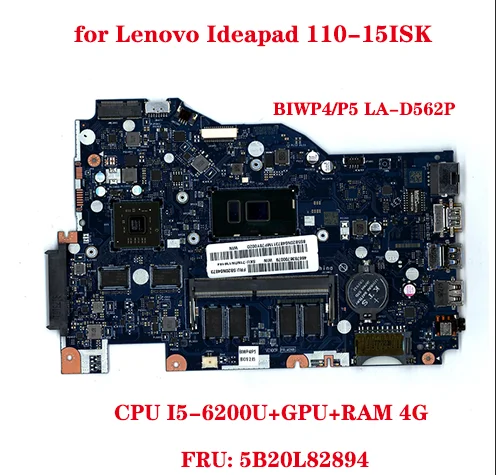 

FRU:5B20L82894 for Lenovo Ideapad 110-15ISK laptop motherboard BIWP4/P5 LA-D562P motherboard with CPU I5-6200U+GPU+RAM 4G