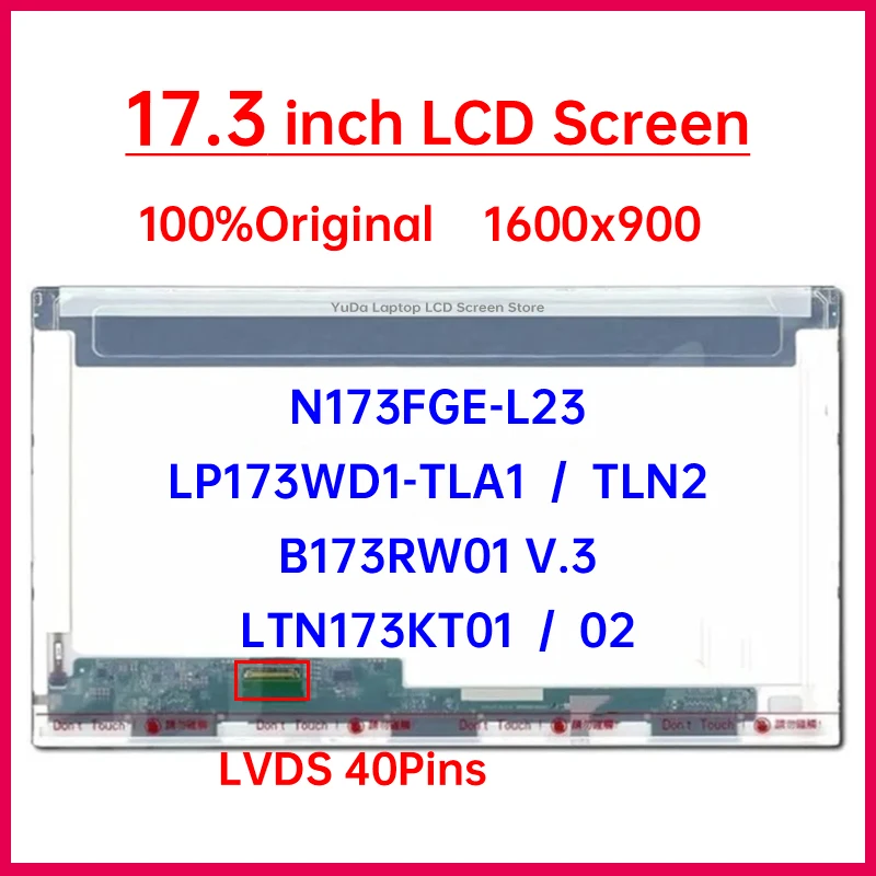 

17.3 Inch HD Laptop LCD Screen N173FGE-L23 LP173WD1-TLA1 B173RW01 V.3 LTN173KT01 LTN173KT02 LP173WD1-TLN2 Panel LVDS 40 pins