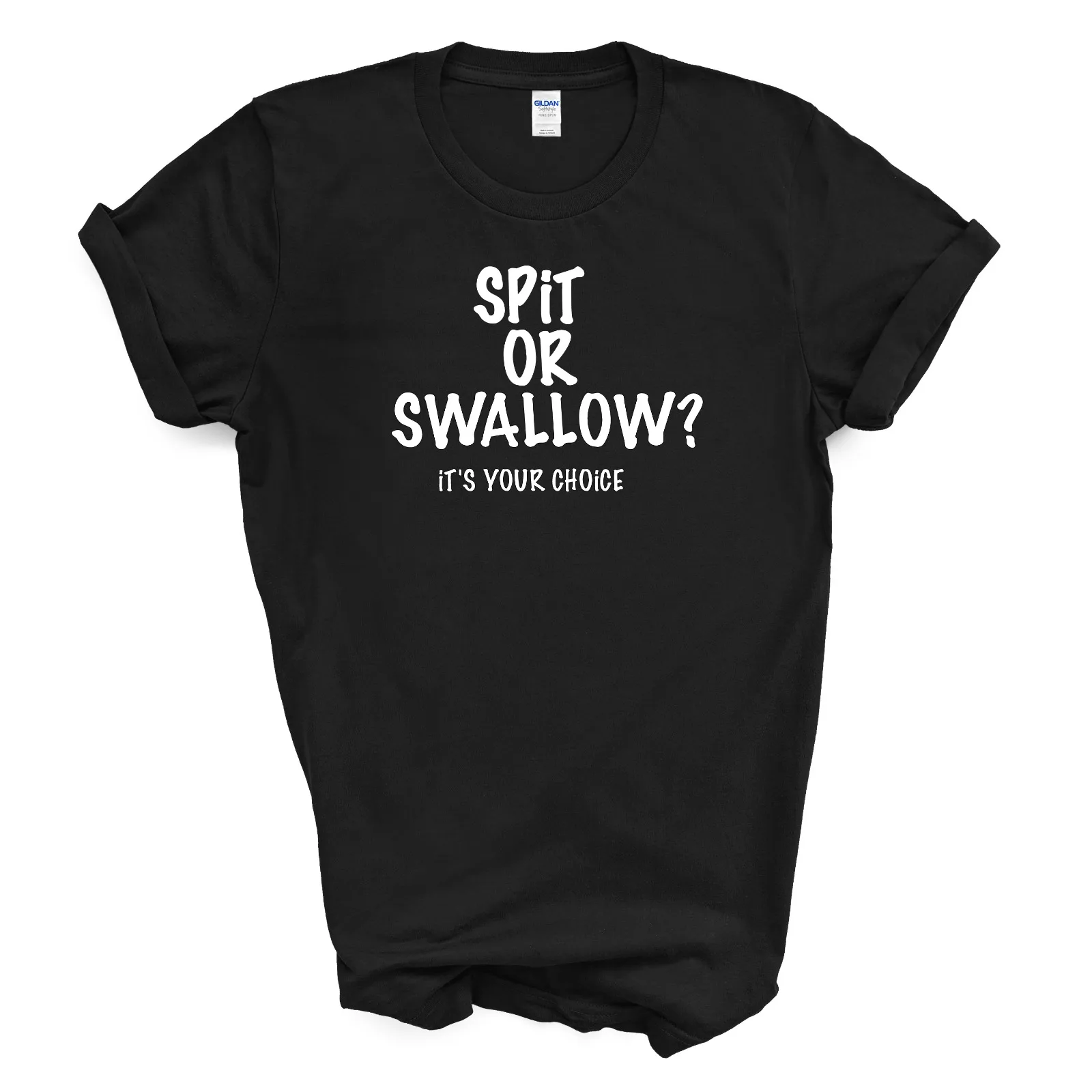 Spit or Swallow It's Your Choice T Shirt- Black Medium