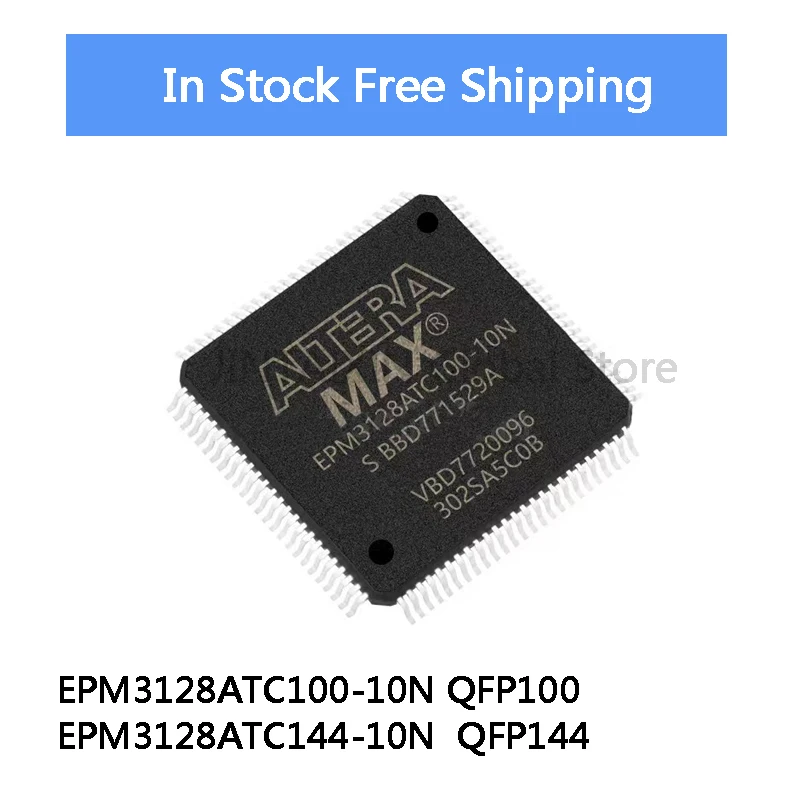 2Pcs EPM3128ATC100-10N QFP100 EPM3128ATC100 10N EPM3128ATC144-10N  EPM3128ATC144 10N QFP144 IC Fast Shipping In Stock Wholesale