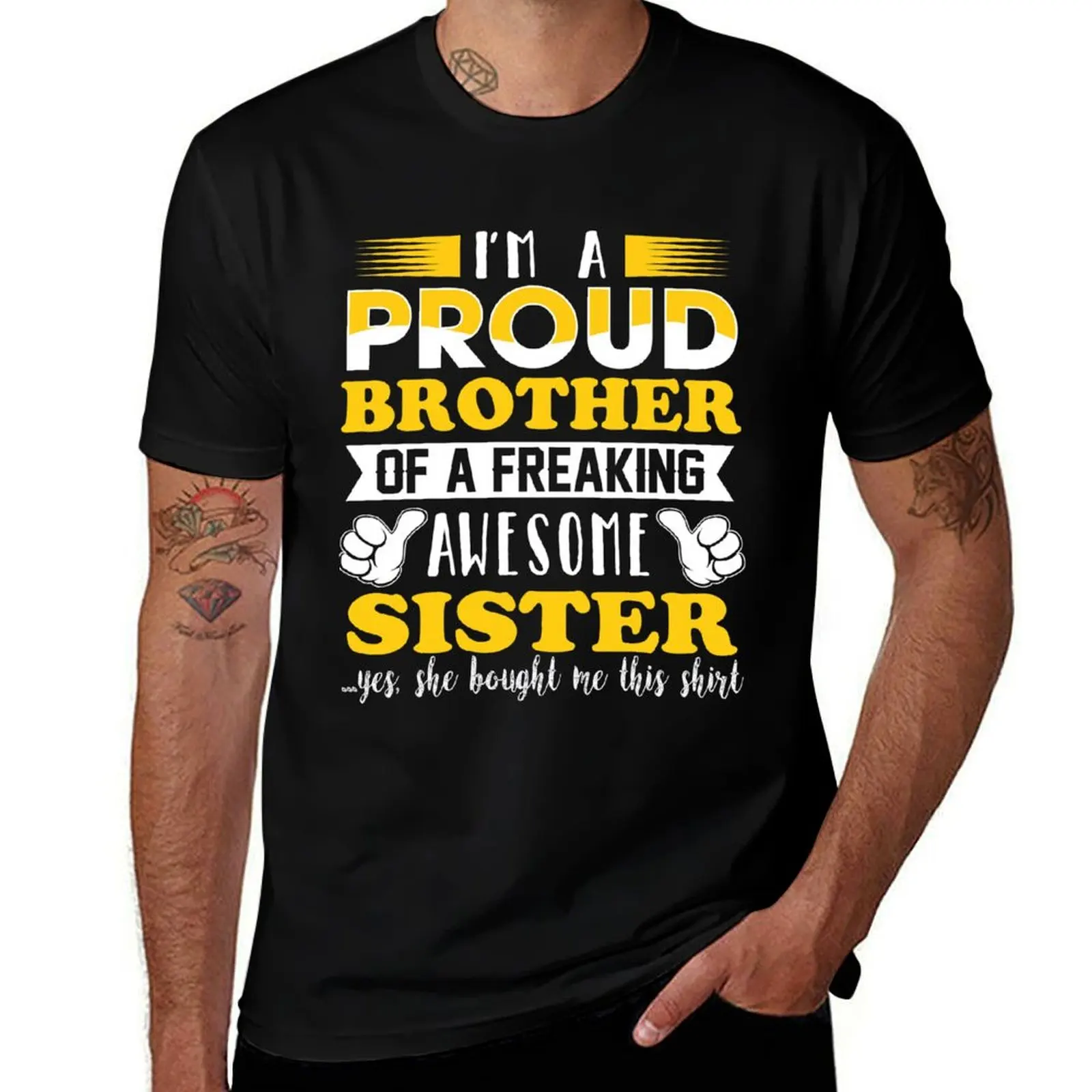 

I m a proud Brother of freaking awesome Sister T-Shirt mens graphic t shirts t shirts for man slim fit T-shirt