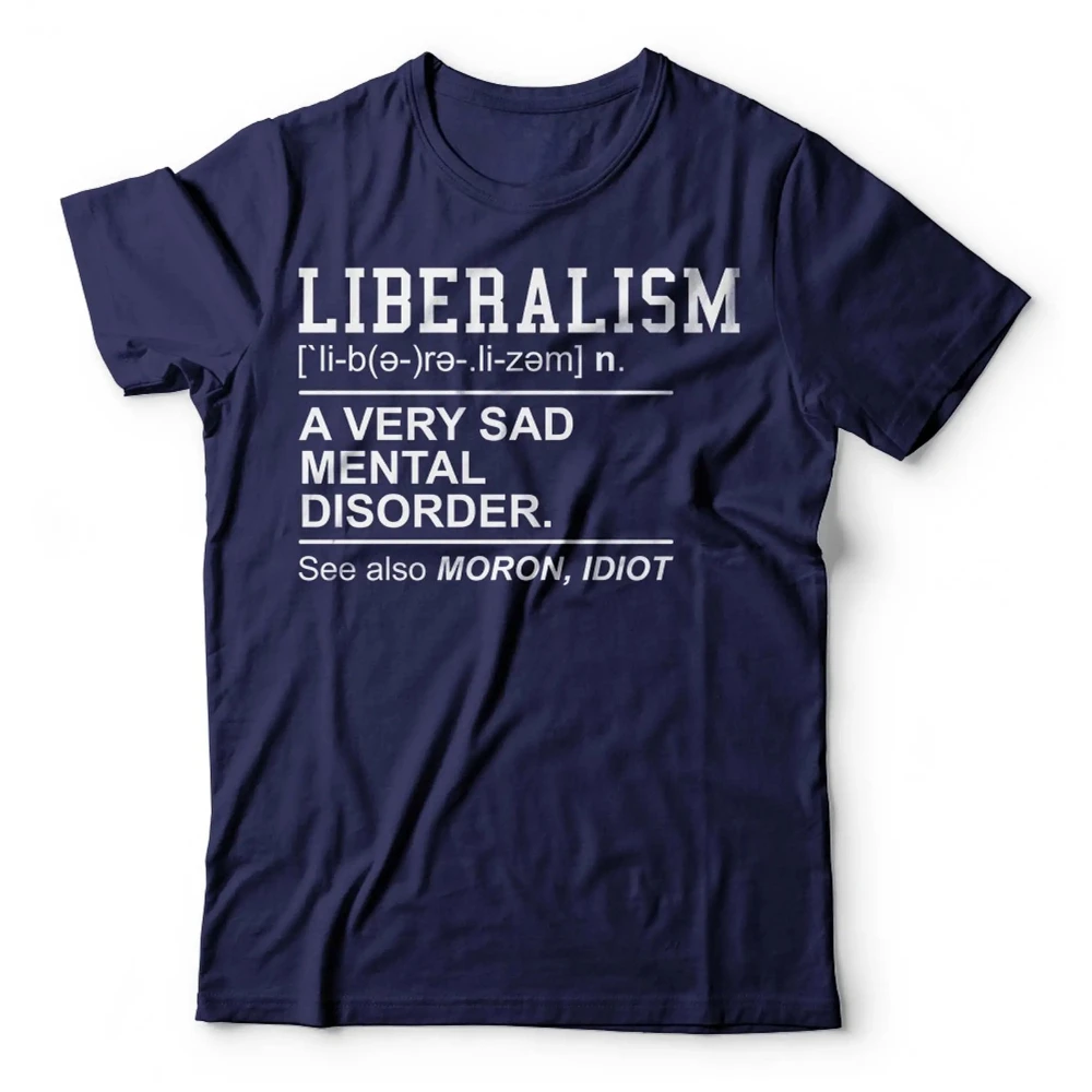Funny Adult Man Cotton T-shirt Liberalism A Very Sad Mental Disorder See Also Moron Idiot Graphic T Shirts Casual Ropa De Hombre