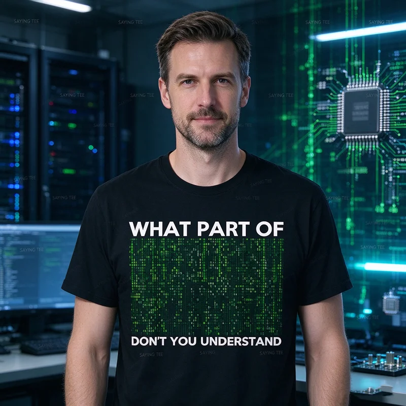 What Part of Don't You Understand for AI & ML Lovers T Shirt Y2k Artificial Intelligence Geek Graphic Apparel Soft Cotton Tees
