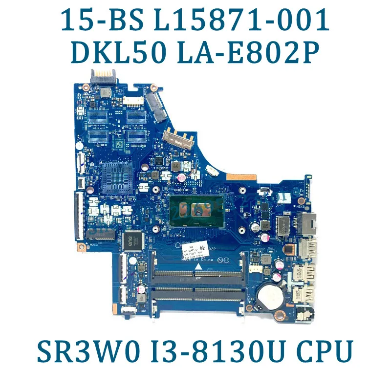 778192-005 L15871-601 934908-601 Mainboard DKL50 LA-E802P Para HP 15-BS Laptop Motherboard Com I3-8130U/I5-8250U CPU 100% Testado