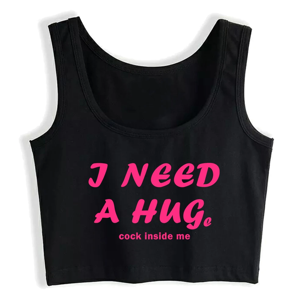 I Need A Hug Design Cotton Sexy Slim Fit Crop Top Hotwife Humor Fun Flirting Style Tank Tops Swinger Naughty Seductive Camisole