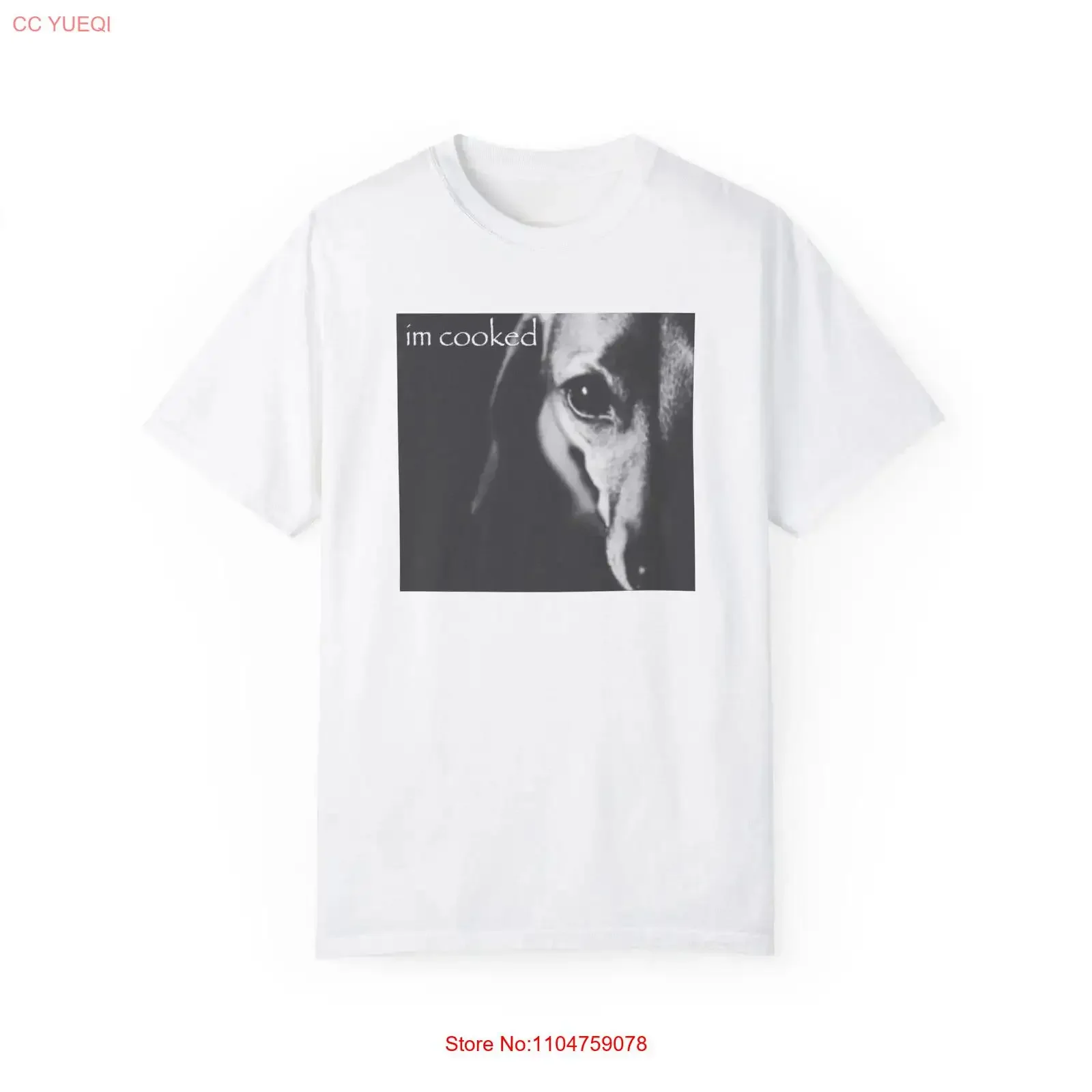 Dog Meme T Shirt Im Cooked Garment Dyed Funny Animal Lover Silly Mom Dad Cute Pet Owner vintage Washed graphic streetwear