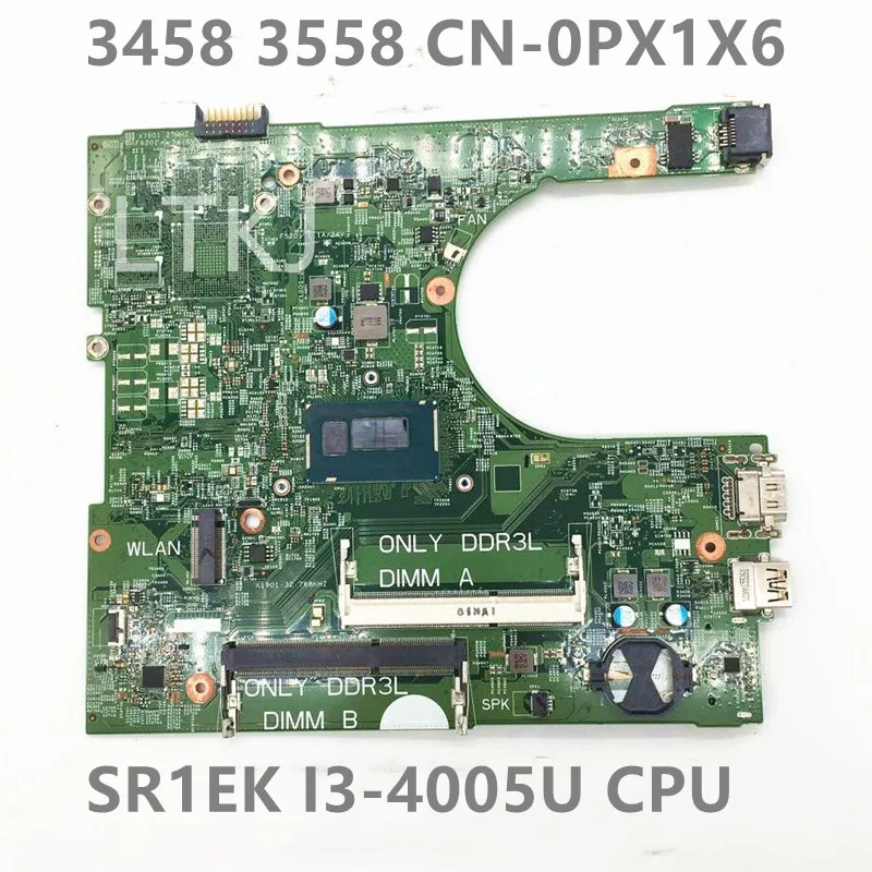 

CN-0PX1X6 0PX1X6 PX1X6 High Quality Mainboard For DELL 3458 3558 Laptop Motherboard 14216-1 W/ SR1EK I3-4005U CPU 100% Tested OK