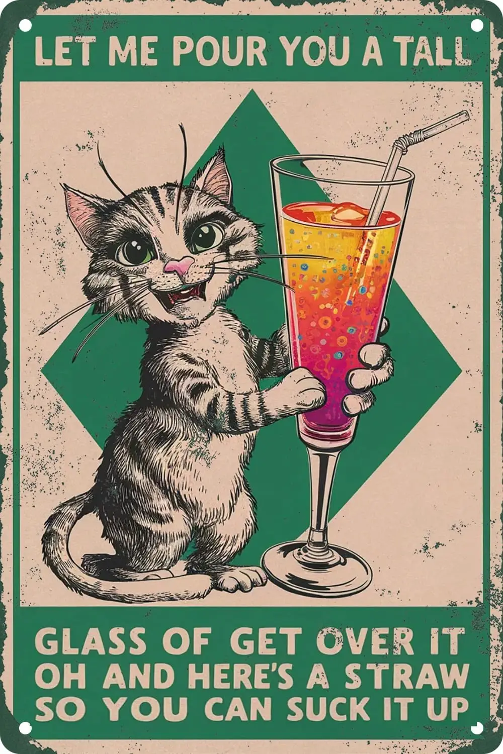 Funny Let Me Pour You A Tall Glass of Get Over It Vintage Metal Tin Sign Cat Decor Sign For Home Cafe Bar Cave Farm Wall Art Dec