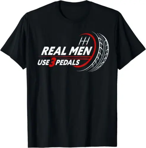 NEW LIMITED Real Men Use 3 Three Pedals T-Shirt