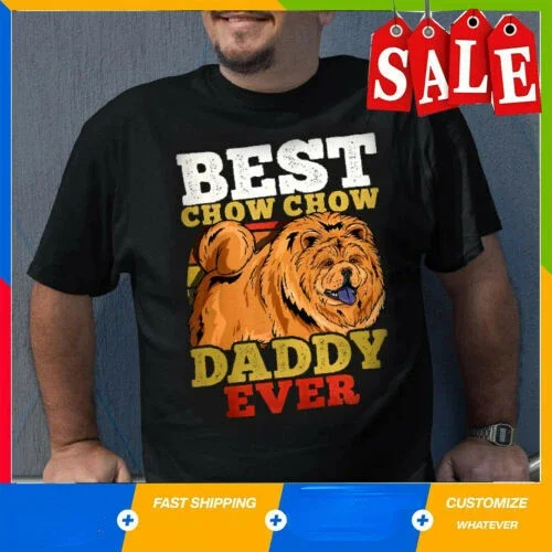 

Chow Chow Daddy Dog Dad Retro Gift T-Shirt 100% Cotton O-Neck Summer Short Sleeve Casual Mens T-shirt Size S-3XL
