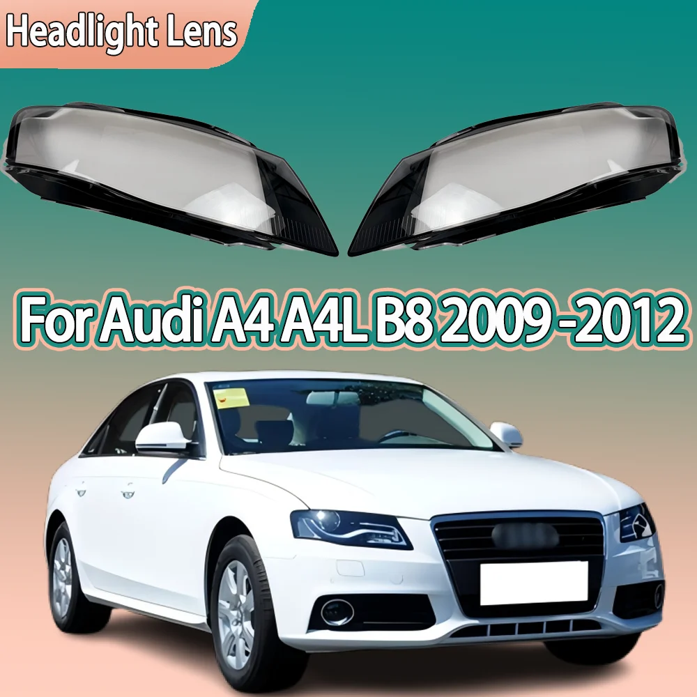 

For Audi A4 A4L B8 2009 2010 2011 2012 Car Front Headlight Cover Transparent Lampshade Plexiglass Replace Original Lens Shell