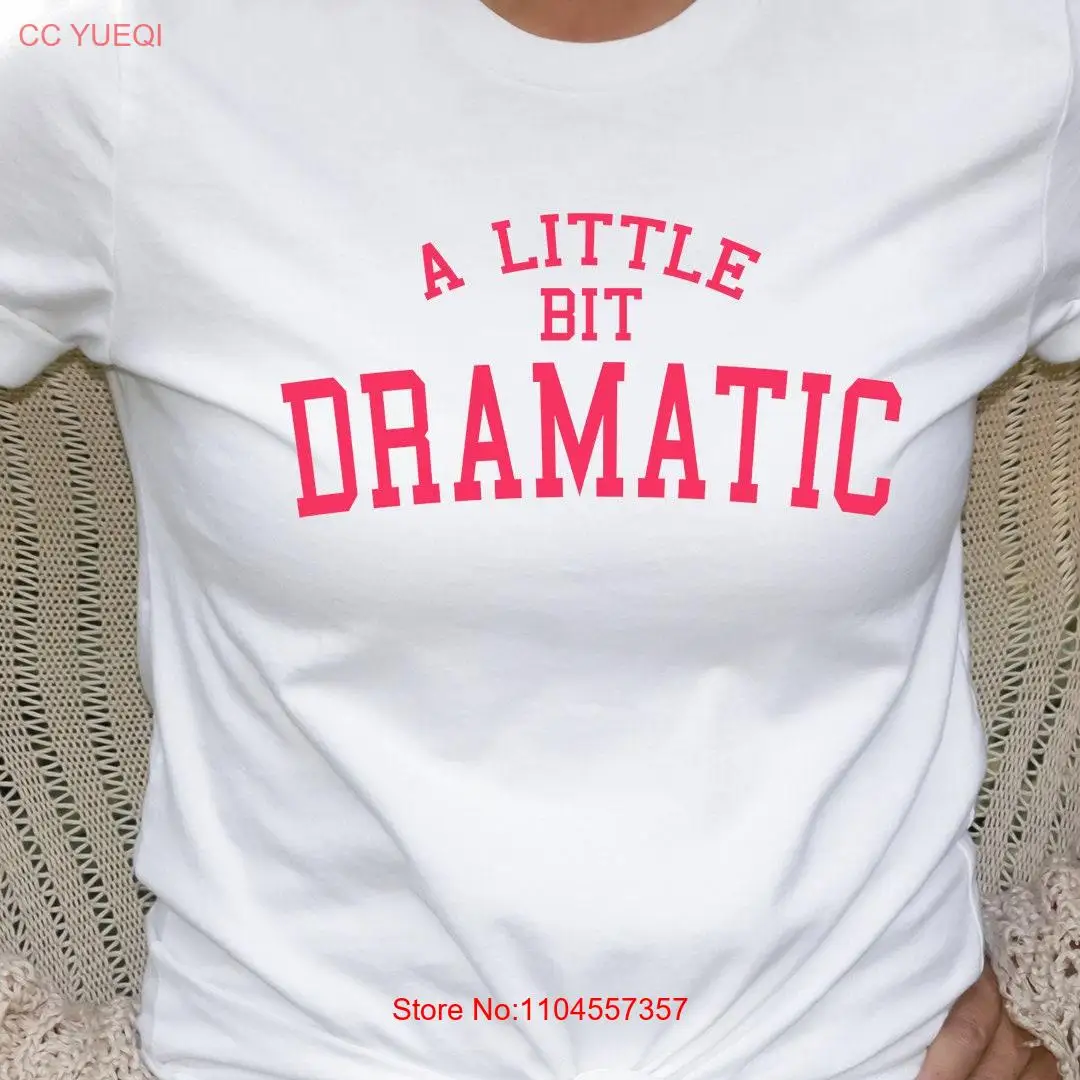 A Little Bit Dramatic T-Shirt Regina George Mean Girl Kostüm Mama lange oder kurze Ärmel