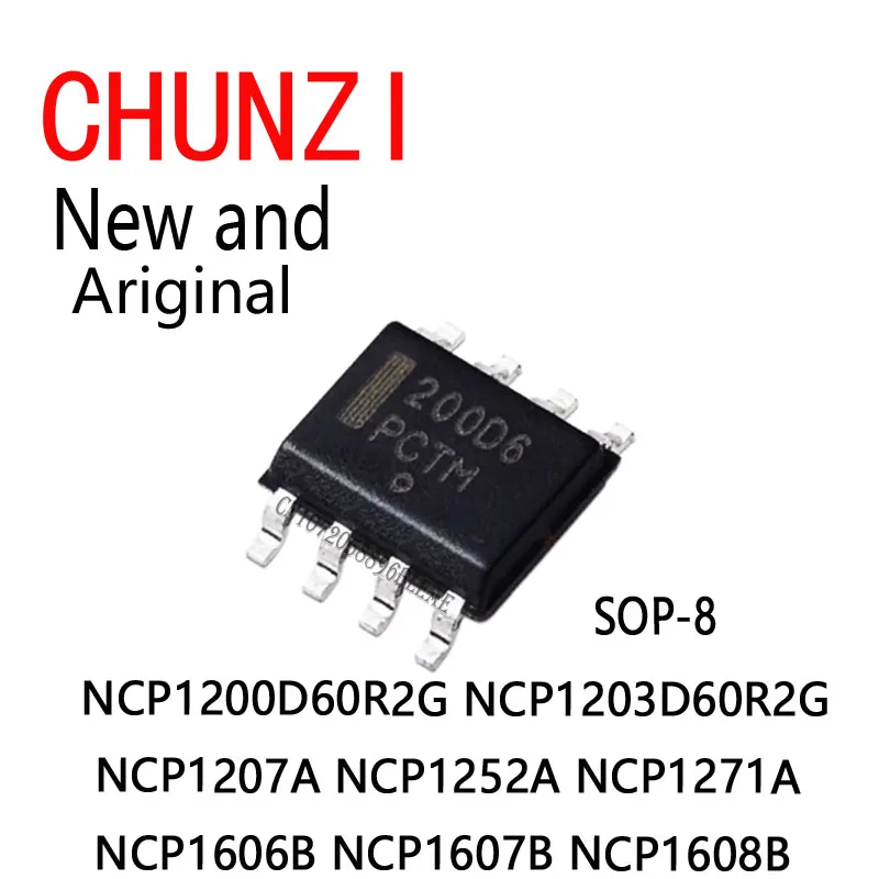 10 Uds nuevo y Original NCP1200 NCP1203 SOP-8 NCP1200D60R2G NCP1203D60R2G NCP1207A NCP1252A NCP1271A NCP1606B NCP1607B NCP1608B