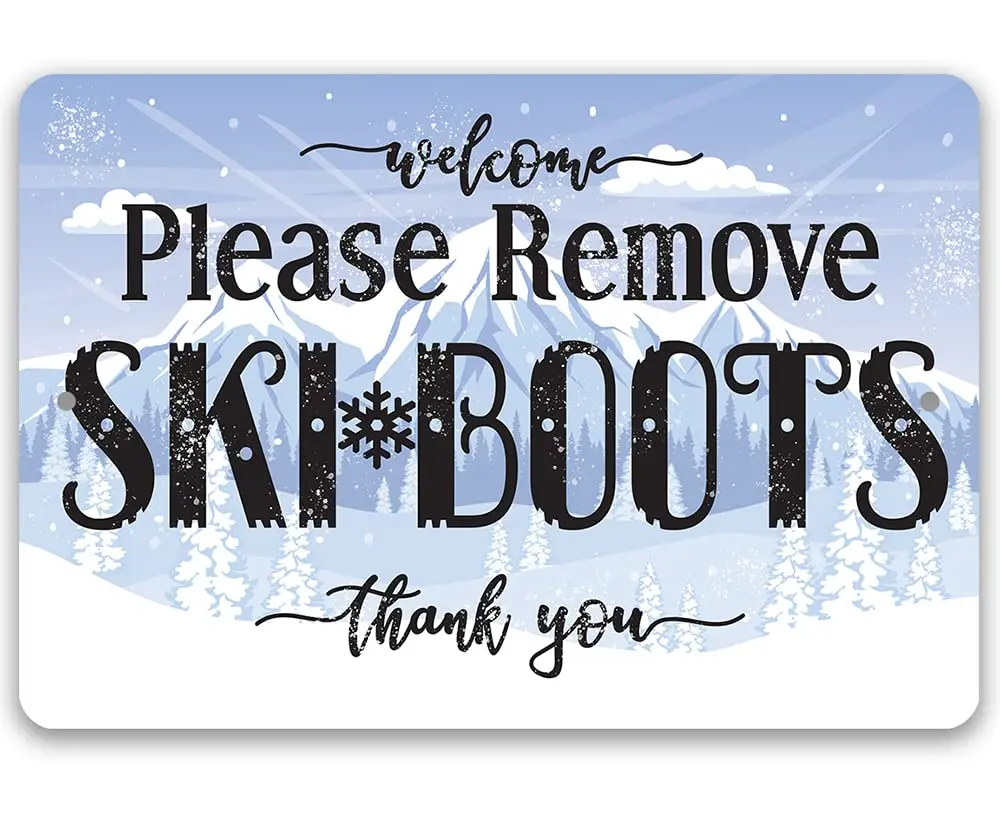 Welcome, Please Remove Ski Boots, Thank You - Indoors or Outdoors Durable Metal Sign - Great Ski Lodge, Ski Condo Decor and sign