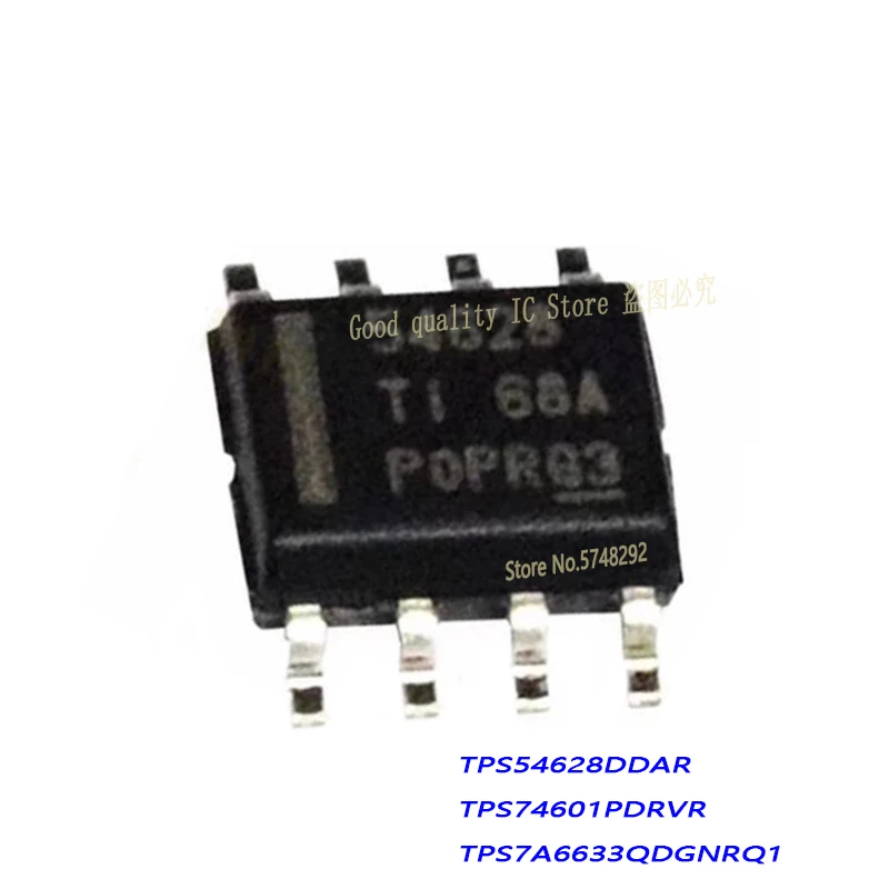 1PCS/LOT  TPS54628DDAR TPS54628 54628 SOP TPS74601PDRVR TPS74601 74601 TPS7A6633QDGNRQ1 PA2Q  SOP 100% new imported original IC