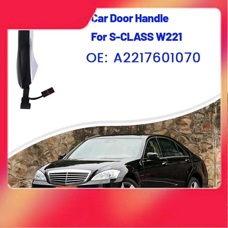 

A2217601070 Right Outside Door Handle For Mercedes Benz S-CLASS W221 S300 S350L S500 S600 S600 2006-2013 Exterior Puller Parts-M