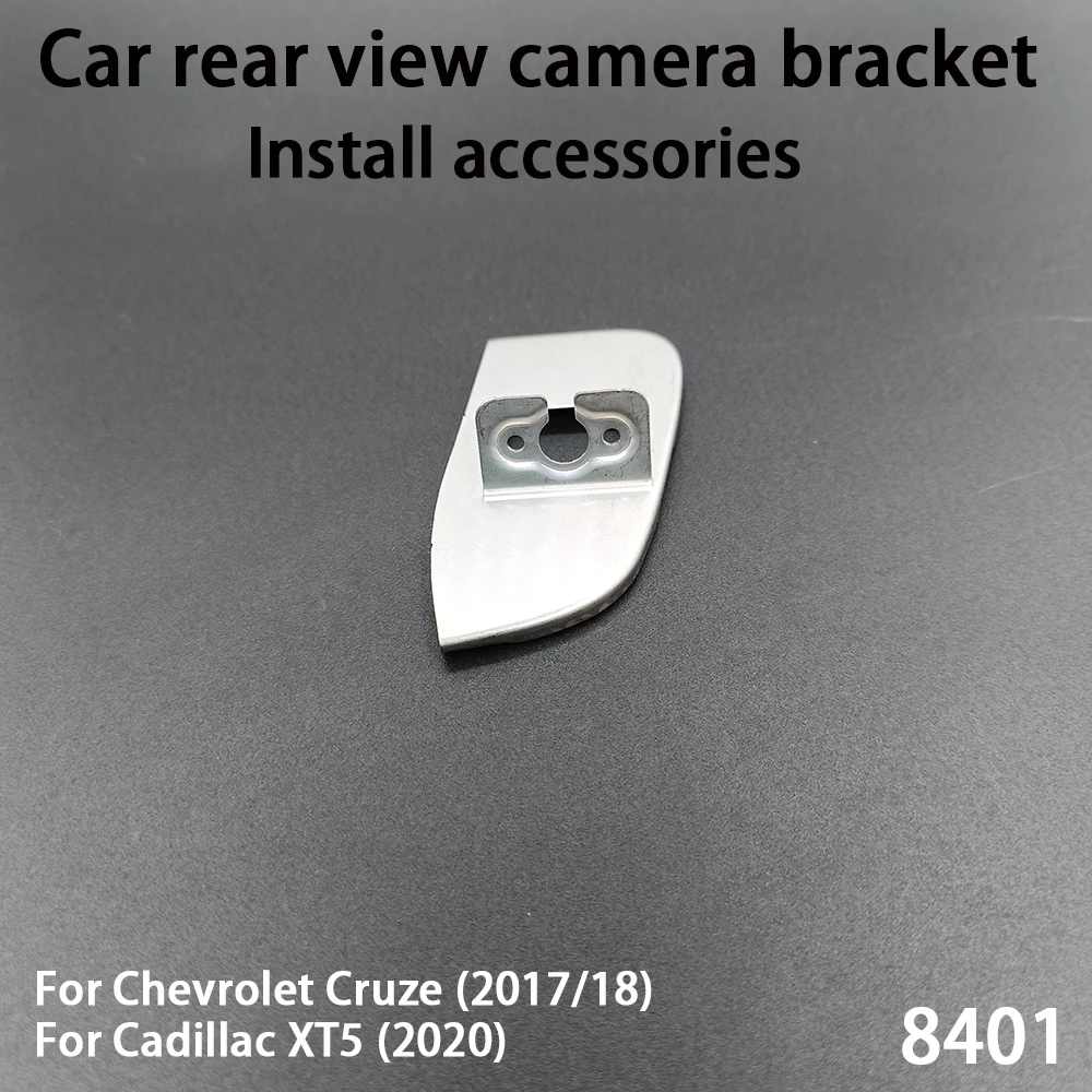 

Car rear view camera bracket For Chevrolet Cruze 2017 2018 Cadillac XT5 2020 Install accessories 8401
