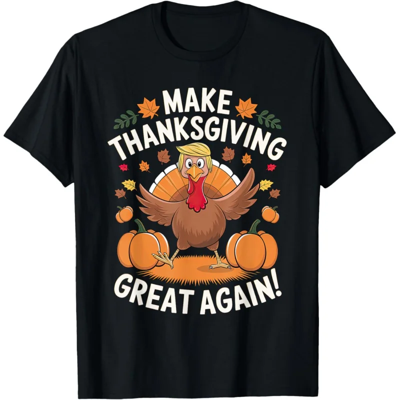 Make Thanksgiving Great Again Funny Trump Turkey T-Shirt Loose men's and women's clothing