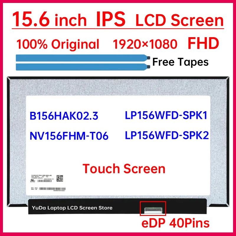 

15.6" Laptop LCD Touch Screen B156HAK02.3 NV156FHM-T06 LP156WFD-SPK1 LP156WFD-SPK2 Display Matrix Panel Replacement 1920x1080