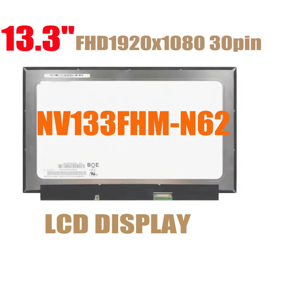 13.3Inch Slim FHD 30 Pin Laptop Screen NV133FHM-N6A N5A N52 N61 N62 LP133WF4-SPB2 LP133WF7-SPB3 M133NWF4 R0 R3 LCD Display Panel