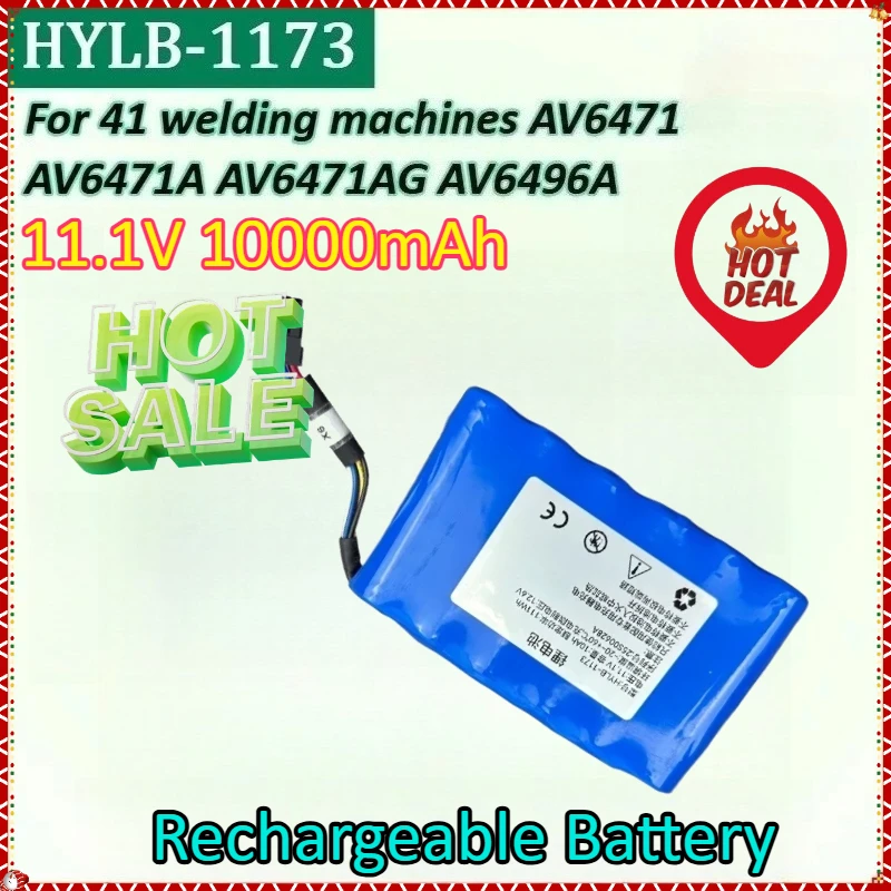 

New upgraded HYLB-1173 11.1V 10000mAh for 41 Welding Machines AV6471A AV6471 AV6496A AV6471AG High Quality Rechargeable Battery