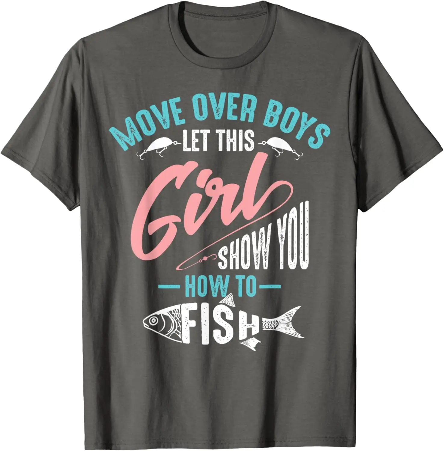 Move Over Boys Let This Girl Show You How To Fish Shirt Gift Graphic Tshirts  Adult Unisex Casual All-match Tops Tee Shirt Short