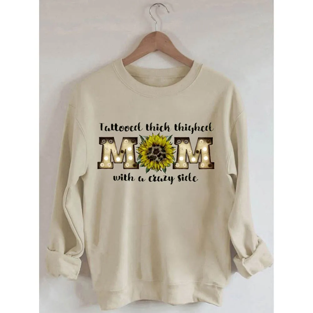 Rheaclots Tattooed Thick Thighed With A Crazy Side Mom Sunflower Print Women's Cotton Female Cute Long Sleeves Sweatshirt