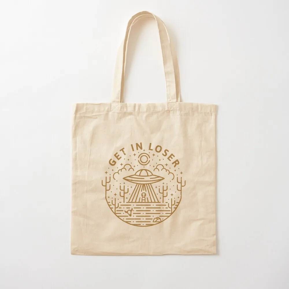 Get In Loser Tote Bag