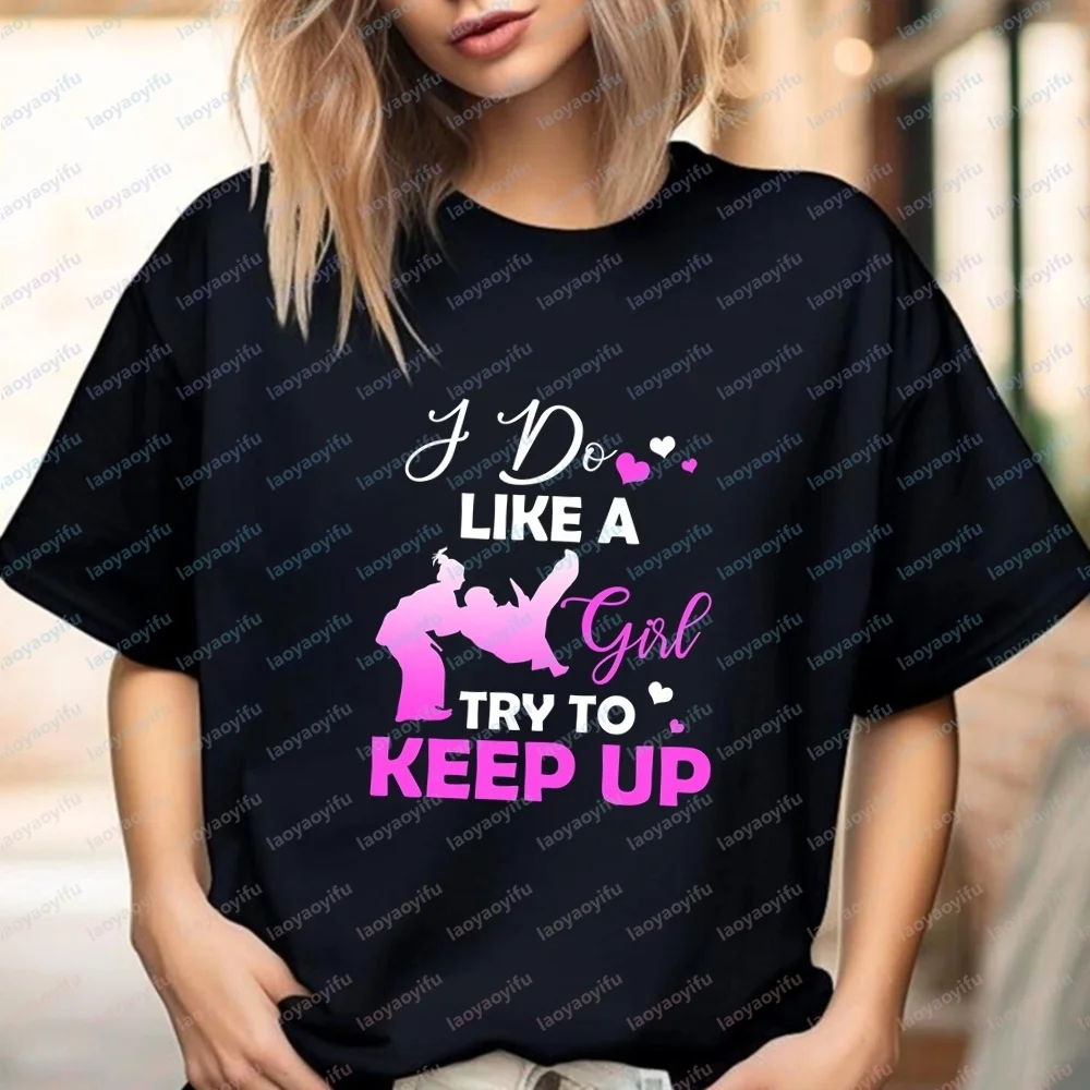 Jiu Jitsu - I Play Like A Girl Try To Keep Up - Summer Fashion Trend Short-sleeved Women's Shirt, Comfortable T-shirt