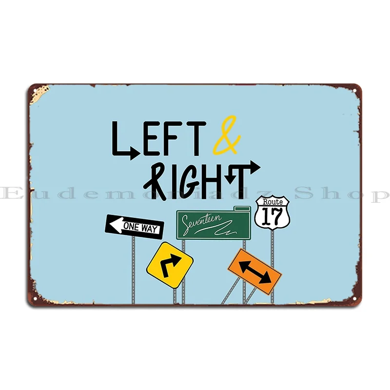 left and right seventeen design Metal Plaque Design Wall Plaque Club Wall Plaque Club Tin Sign Poster