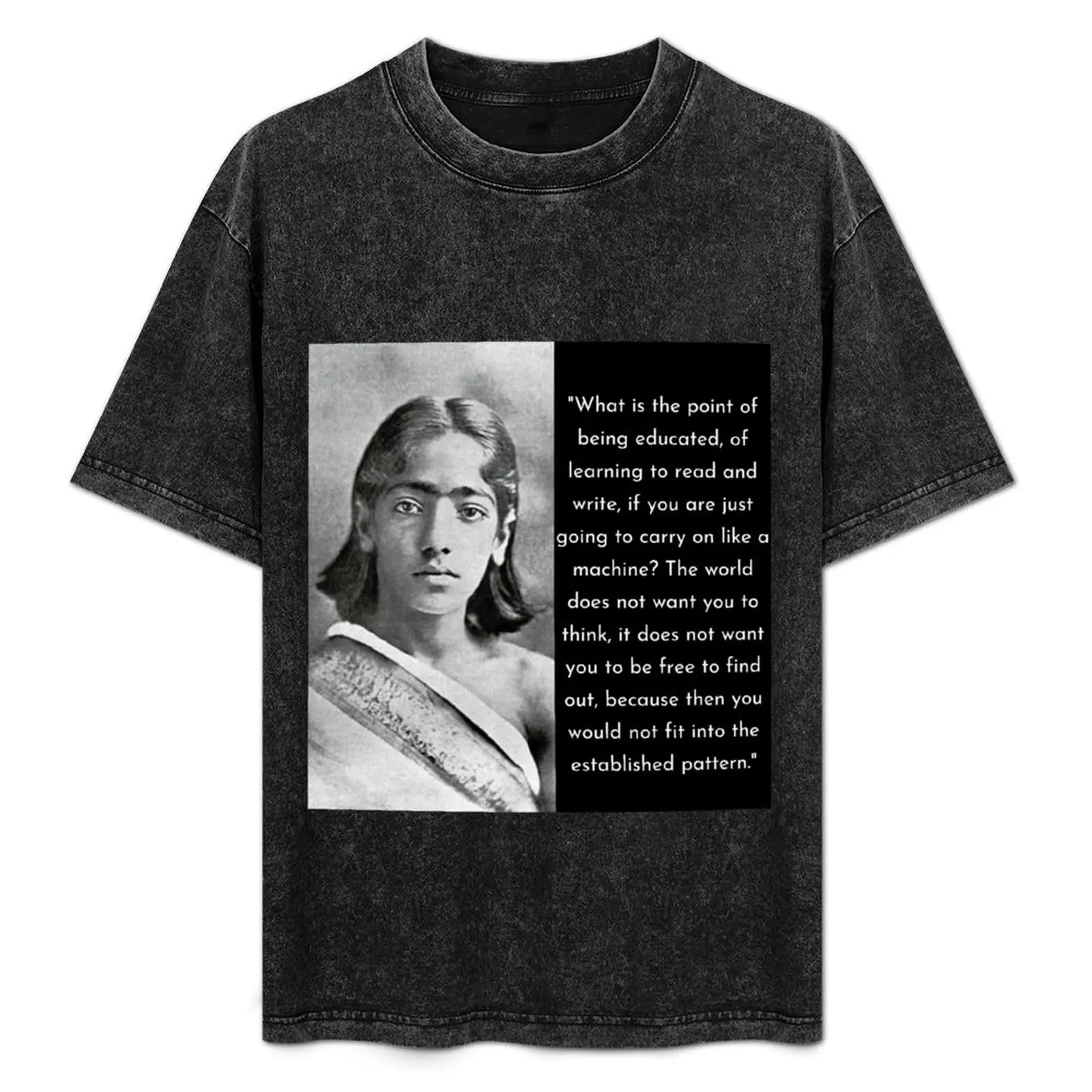 

Jiddu Krishnamurti Quote T-Shirt Comfortable Work Wear Tee