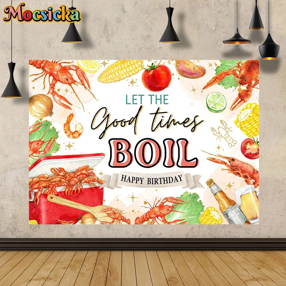 Let the Good Times Boil Birthday Party Photographic Backdrop Food Lobster Beer Kitchen Decor Poster Background Chef Baby Photo