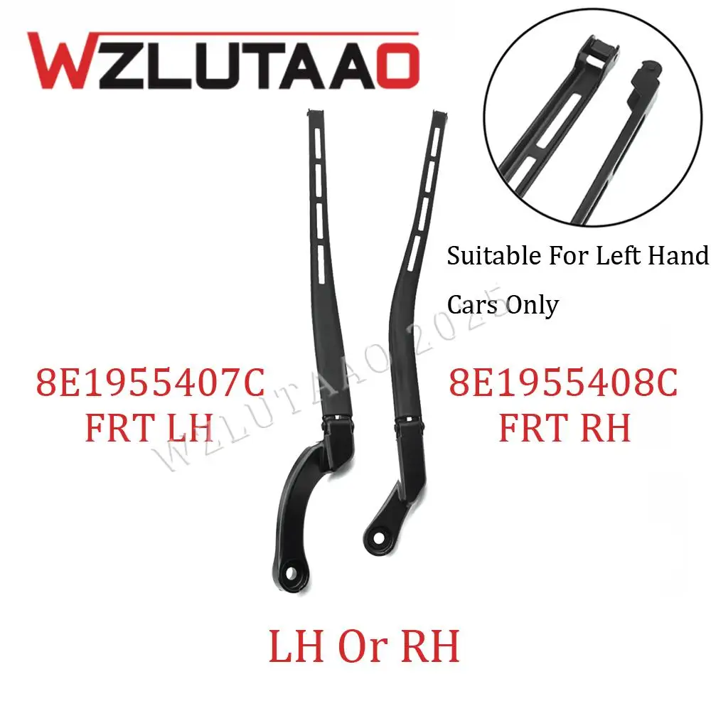 

8E1955407C 8E1955408C Front Left or Right Windshield Wiper Arm 8E1955407A 8E1955408A For Audi A4 B7 S4 RS4 2004-2009