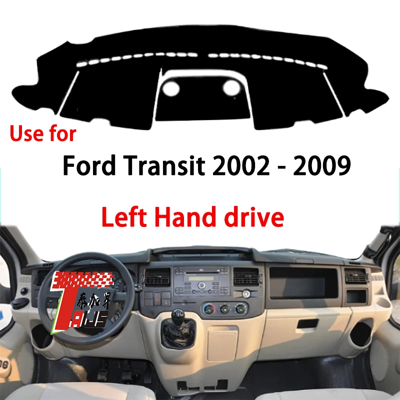 

TAIJS factory high quality Suede dashboard cover for Ford Transit 2002-2009 Left hand drive hot selling