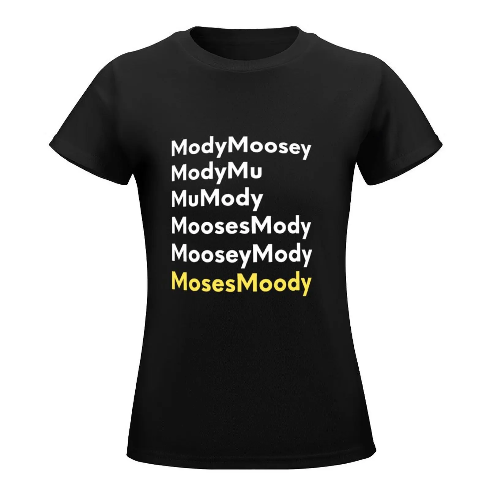 ModyMoosey ModyMu MuMody MoosesMody MooseyMody Moses Moody T-Shirt plain tops Female clothing blacks plain t shirts for Women