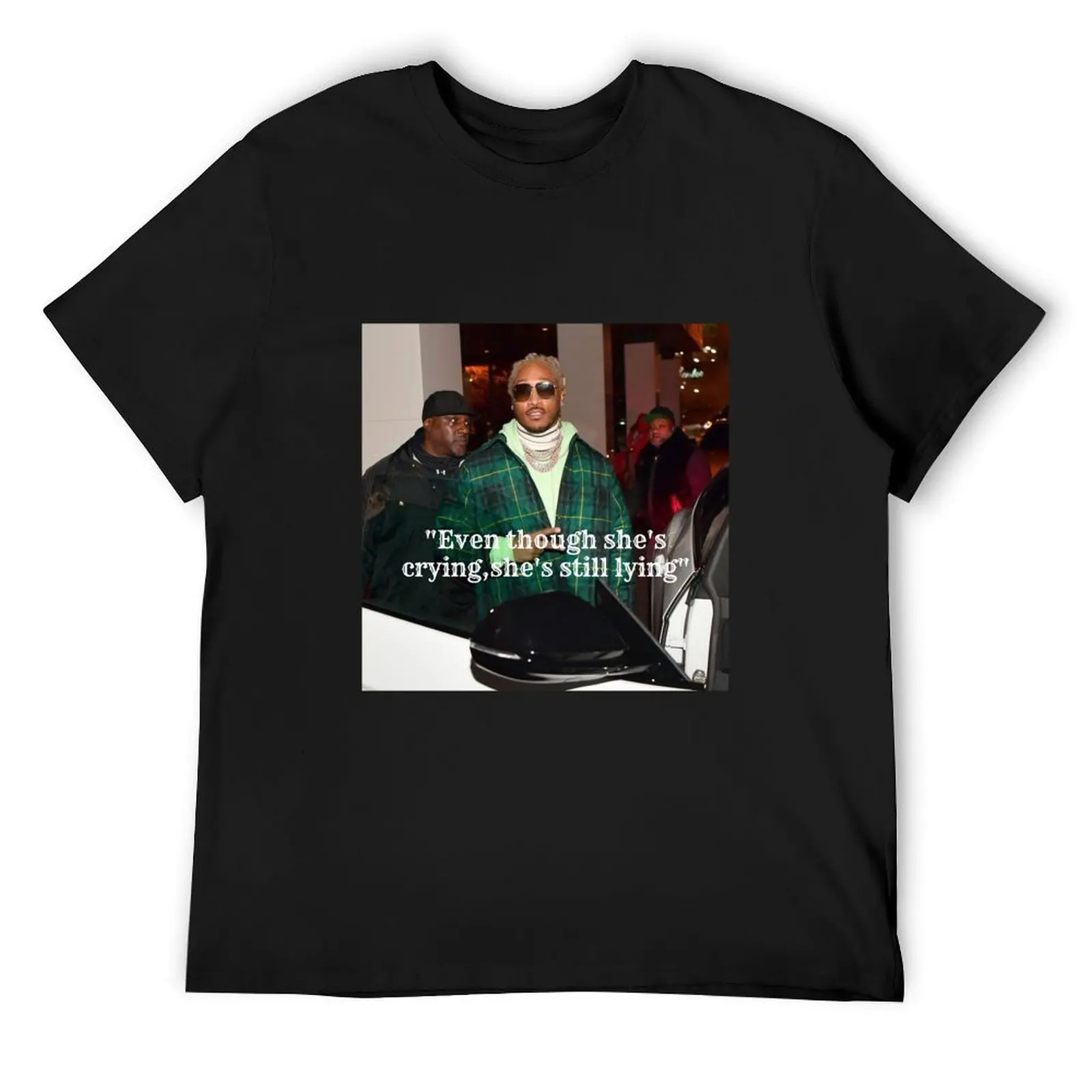 

Future quote T-Shirt tees Short sleeve tee oversizeds shirts graphic tees funny t shirts men
