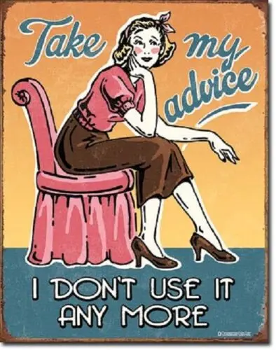 Schonberg Take My Advice Don't Use Anymore Funny Wall Art Decor Metal Tin Sign