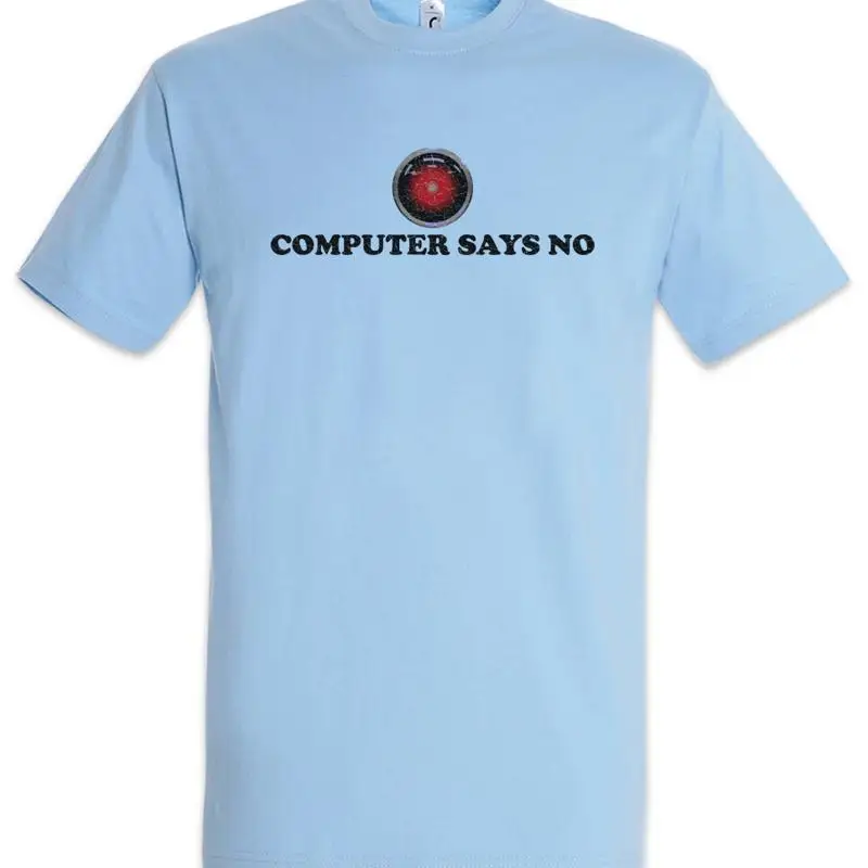 Computer Says No Little Fun Hal Admin Coder Britain 9000 Geek Nerd T Shirt