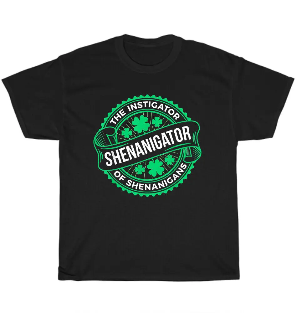 Shenanigator The Instigator of Shenanigans Shamrock St Patricks Day T-Shirt GiftUnisex Summer Cotton Luxury Brand Super SizeAnim