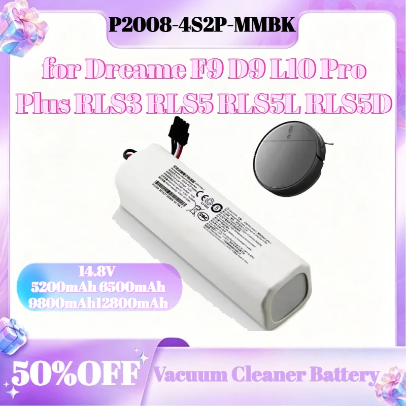 

14.8V 5200-12800mAh P2008-4S2P-MMBK for Dreame F9 D9 L10 Pro Plus RLS3 RLS5 RLS5L RLS5D Part Vacuum Cleaner Battery
