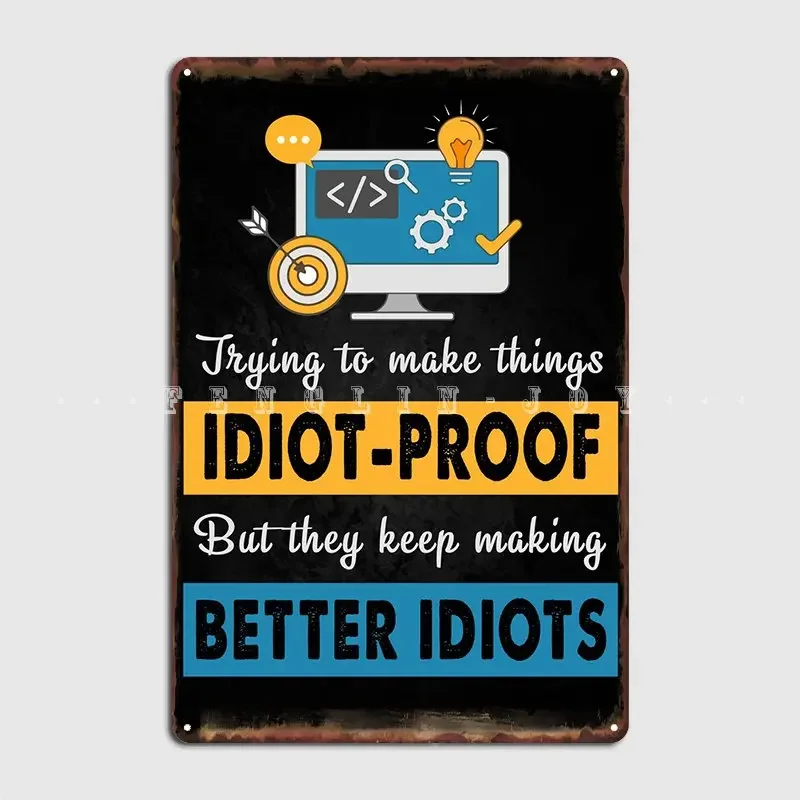 Programming Better Idiots Poster Metal Plaque Wall Decor Club Home Printing Tin Sign Poster