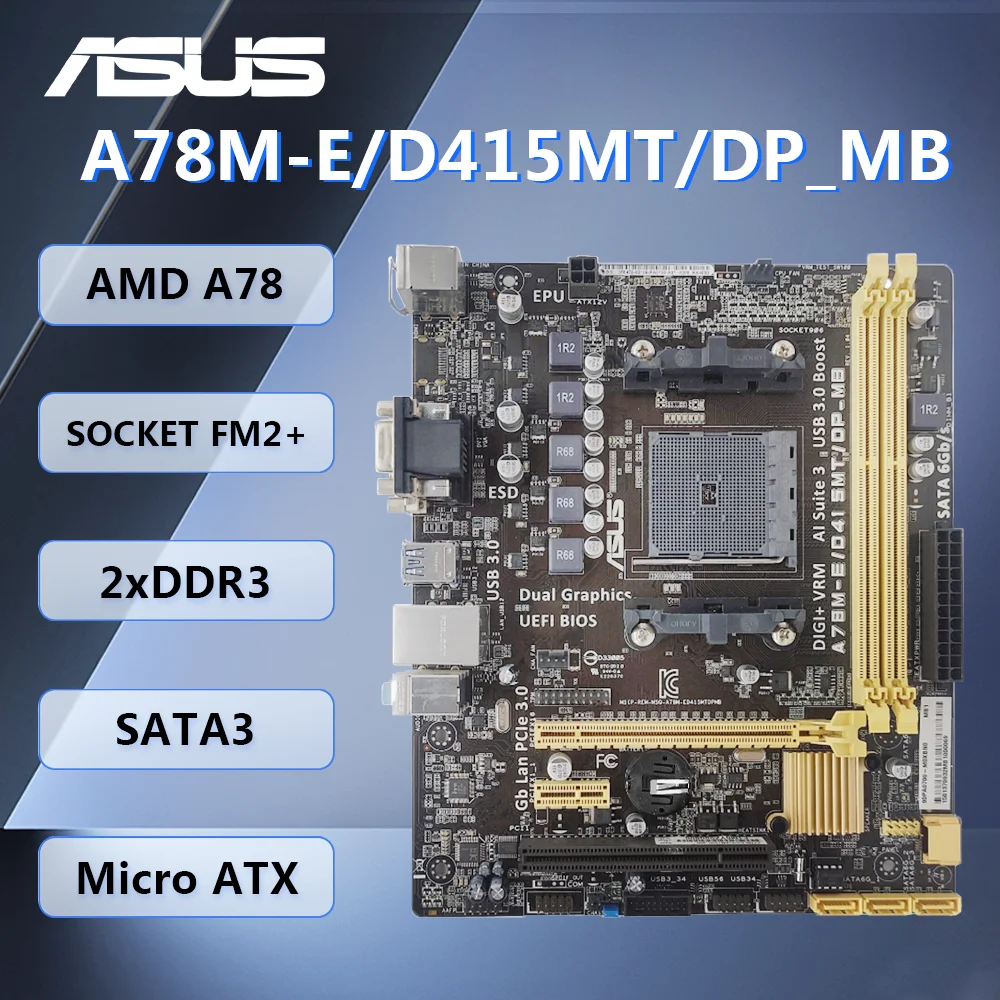 

ASUS A78M-E/D415MT/DP_MB mATX Motherboard AMD A78 Socket FM2+ DDR3 SATA3 VGA DVI-D for AMD Athlon/A-Series
