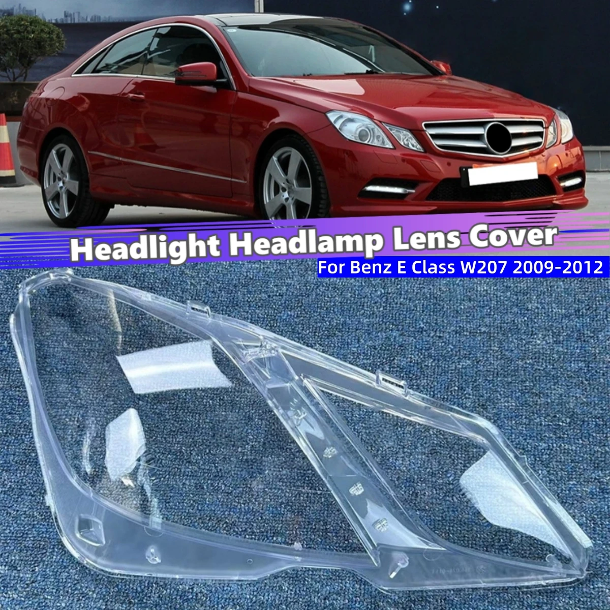 

For Mercedes Benz E Class Coupe W207 E200 E260 E300 E350 E500 2009 2010 2011 2012 Car Interior Spare Parts Headlights Lamp Lens