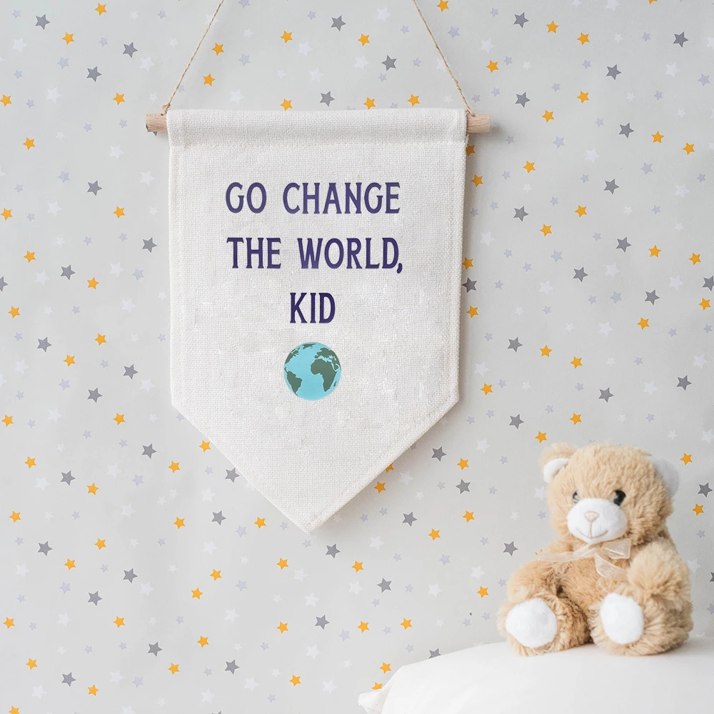 

GO CHANGE THE WORLD KIDS Print Hanging Flag Pennant Canvas BannerRoom Wall Art Baby Girls Boys Birth Commemorative Gifts