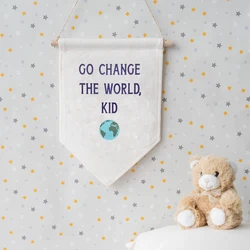 GO CHANGE THE WORLD KIDS Print Hanging Flag Pennant Canvas BannerRoom Wall Art Baby Girls Boys Birth Commemorative Gifts