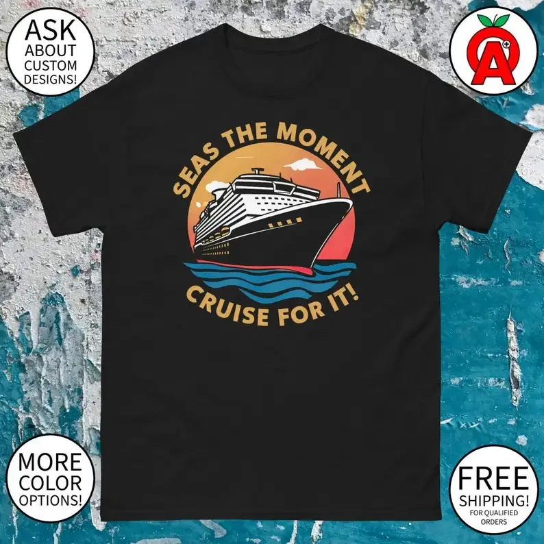 

Seas The Moment Cruise For It Cruise Ship Graphic Tee - Adult Unisex - Gifts for Summer, Cruise, Vacation, Travelers, Fans, Fun