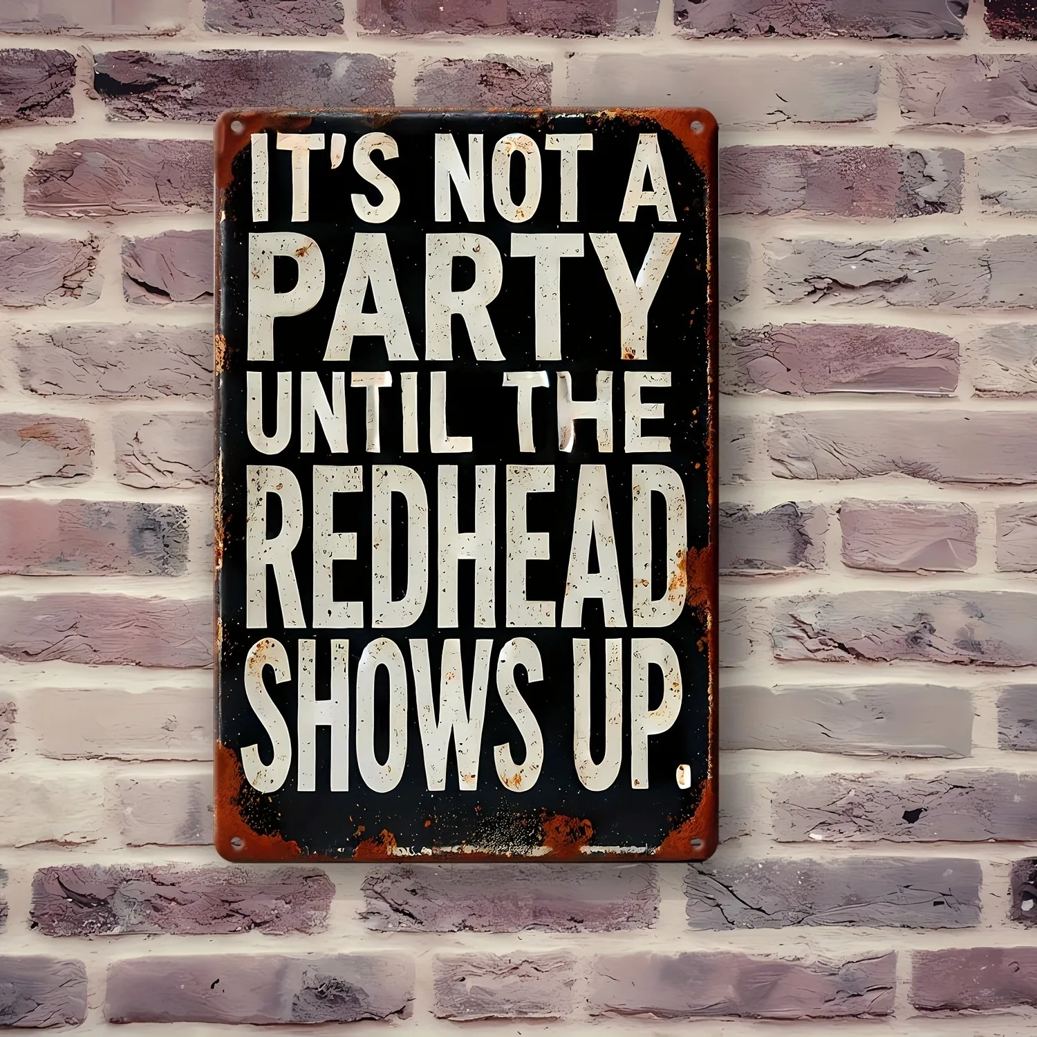 It's Not a Party Until The Redhead Shows Up Tin Metal Signs Home Décor 8x12